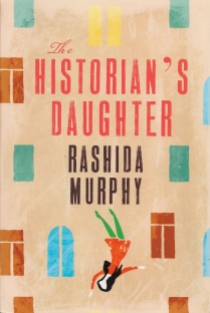 The Historian's Daughter, by Rashida Murphy.